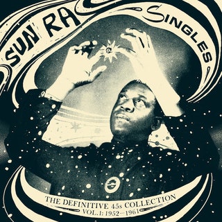 Sun Ra: The Singles - The Definitive 45s Collection 1952-1961 3xLP