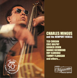 Charles Mingus: Charles Mingus and the Newport Rebels CD