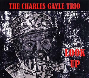 Chales Gayle Trio Look Up CD
