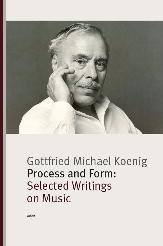 Process and Form: Selected Writings on Music: Gottfried Michael Koenig (book)