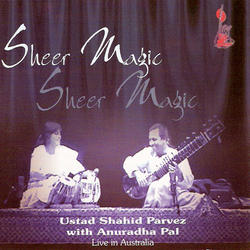 Ustad Shahid Parvez and Anuradha Pal: Sheer magic - Jugalbandi Live CD