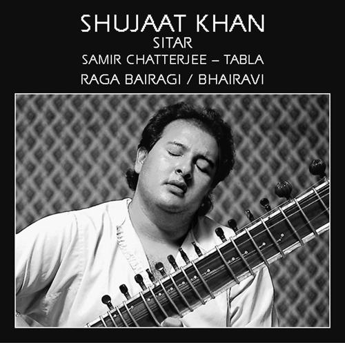 Shujaat Khan	Raga Bairagi/bhairavi CD
