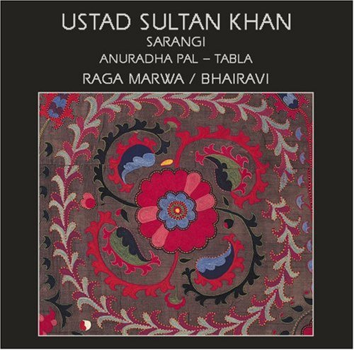 Ustad Sultan Khan & Anuradha Pal: Raga Marwa / Bhairavi CD