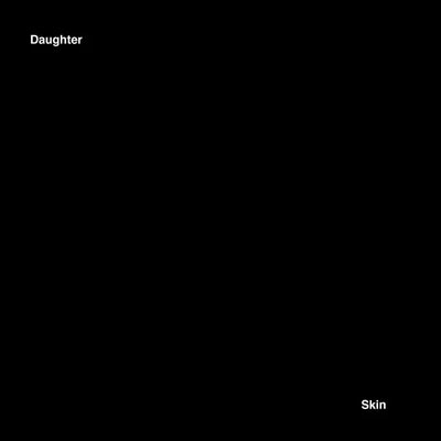 Daughter: Skin CD