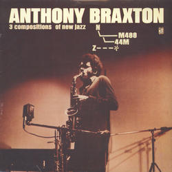 Anthony Braxton: 3 Compositions of New Jazz CD