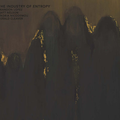 Brandon Lopez, Matthew Nelson, Andria Nicodemou, Gerald Cleaver: The Industry Of Entropy CD