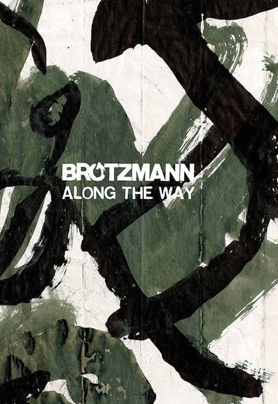 Brötzmann - Along the Way Artwork from 2010 to 2020 (book)