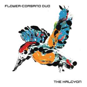 Flower-Corsano Duo: The Halcyon LP
