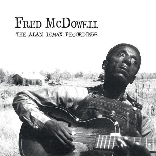Mississippi Fred McDowell: The Alan Lomax Recordings LP