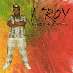 I-Roy: Sound system Anthology CD