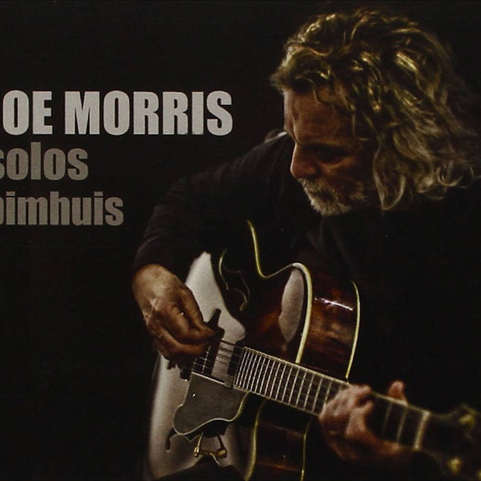 Joe Morris: Solo Bimhuis CD