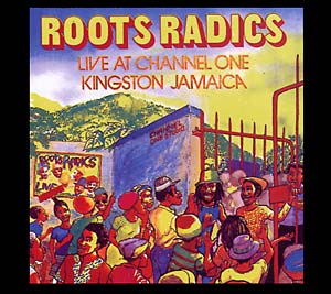 Roots Radics: At Channel 1 LP