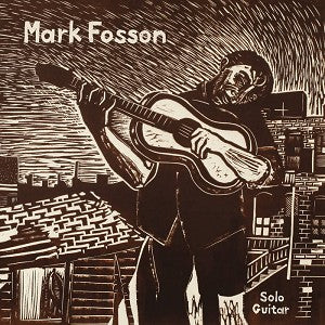 Mark Fosson: Solo Guitar LP
