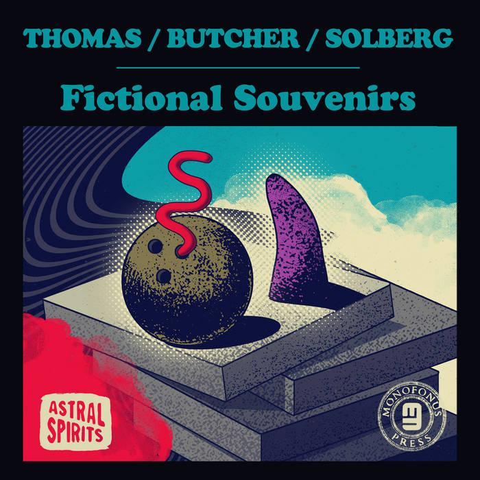 Pat Thomas / Ståle Liavik Solberg / John Butcher: Fictional Souvenirs CD