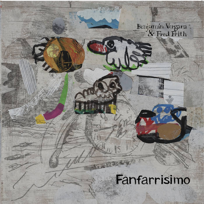 Fred Frith and Benjamin Vergara: Fanfarrismo LP