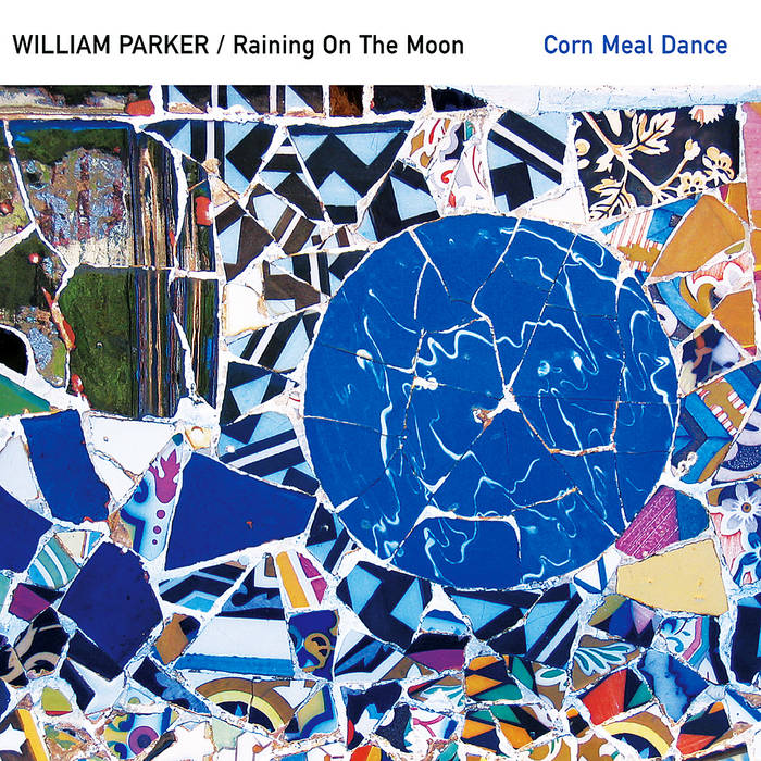 William Parker / Raining On The Moon: Corn Meal Dance CD (Ltd Edition CD, in jewelcase w/ 20pg. booklet_