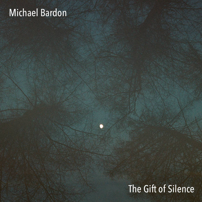 Michael Bardon:The Gift Of Silence CD