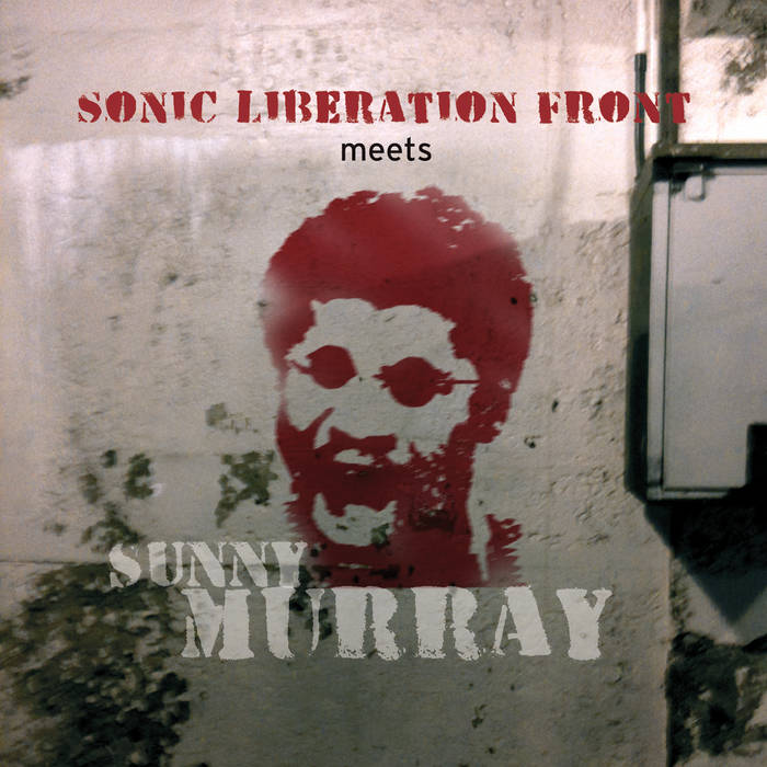 Sonic Liberation Front meets Sunny Murray: Sonic Liberation Front CD