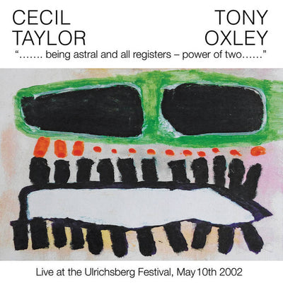 Cecil Taylor & Tony Oxley: Being Astral And All Registers - Power Of Two CD