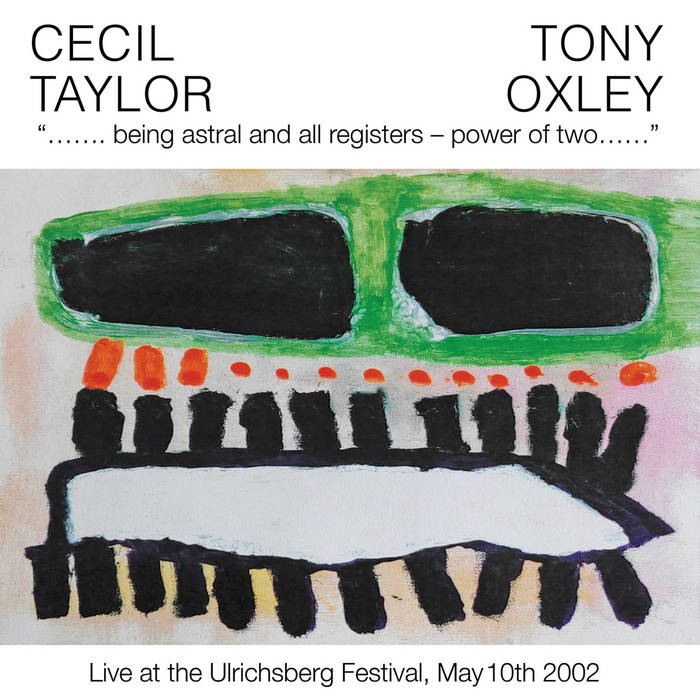 Cecil Taylor & Tony Oxley: Being Astral And All Registers - Power Of Two CD