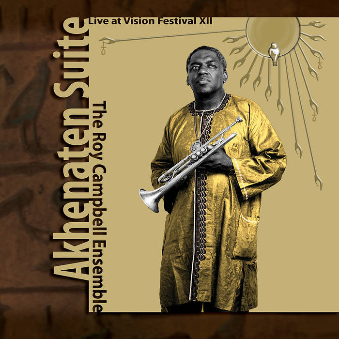 Roy Campbell Ensemble: Akhenaten Suite CD