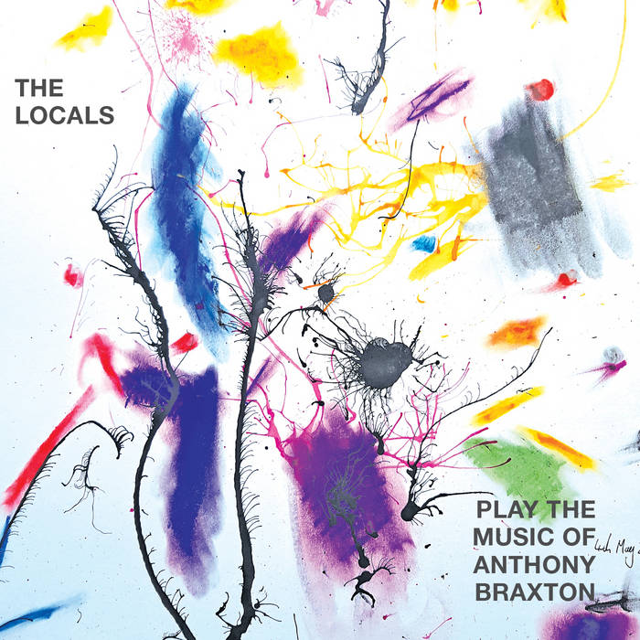 Pat Thomas / The Locals: The Locals Play The Music Of Anthony Braxton CD