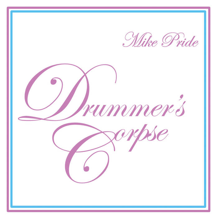 Mike Pride: Drummers Corpse CD