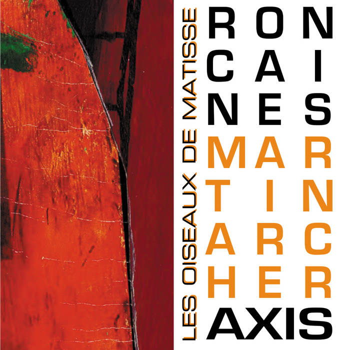 Ron Caines / Martin Archer: Axis: Les Oiseaux de Matisse CD
