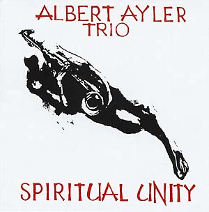 Albert Ayler: A: Spiritual Unity CD