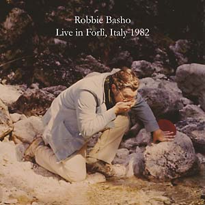 Robbie Basho: Live Italy &