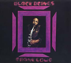 Frank Lowe: Black Beings CD
