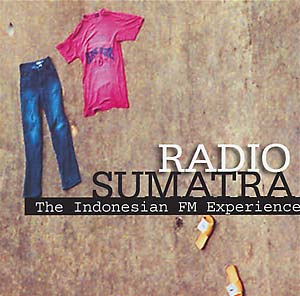 Various Artists: Radio Sumatra: The Indonesian FM Experience CD