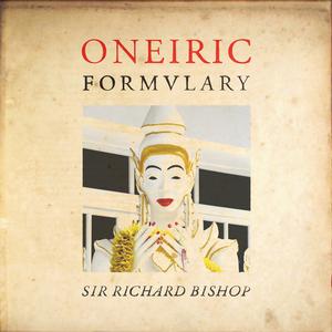 Sir Richard Bishop: Oneiric Formulary LP